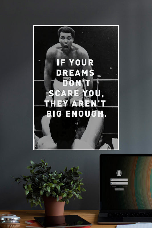 If Your Dreams Dont Scare You They Are Not Big Enough | Muhammed Ali | Quotes | Motivational Poster