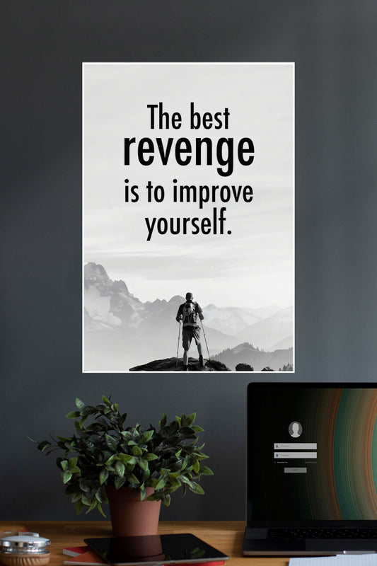 The Best Revenge Is To Improve Yourself | Quotes | Motivational Poster