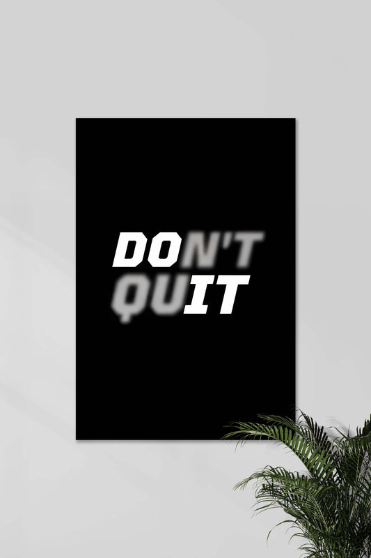 DO N'T QU IT | Gym | Motivation Poster