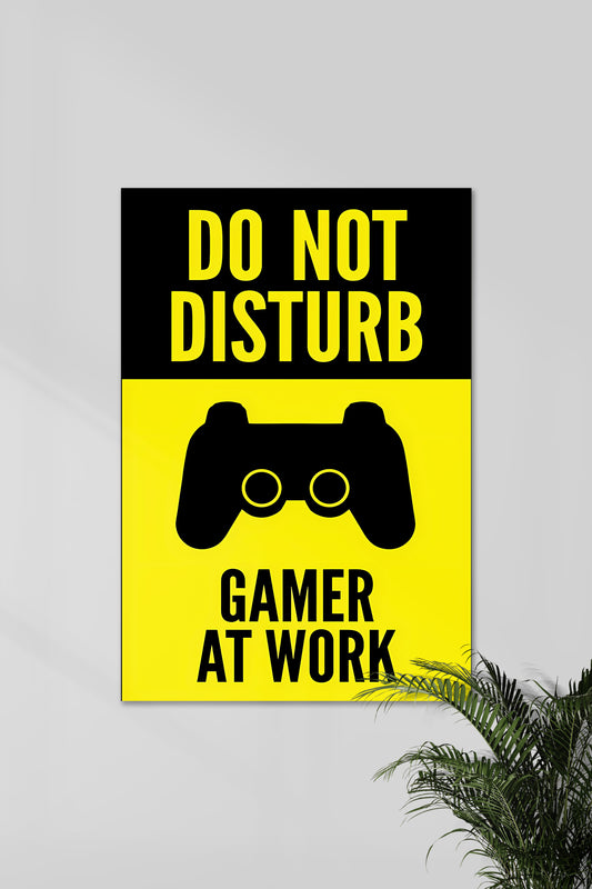 DO NOT DISTURB | GAMER AT WORK | GAME POSTERS