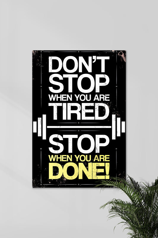 STOP WHEN YOU ARE DONE  | GYM SET | Motivational Poster