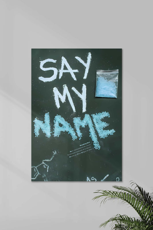 Say My Name x Heisenberg #01 | Breaking Bad | Netflix | Series Poster