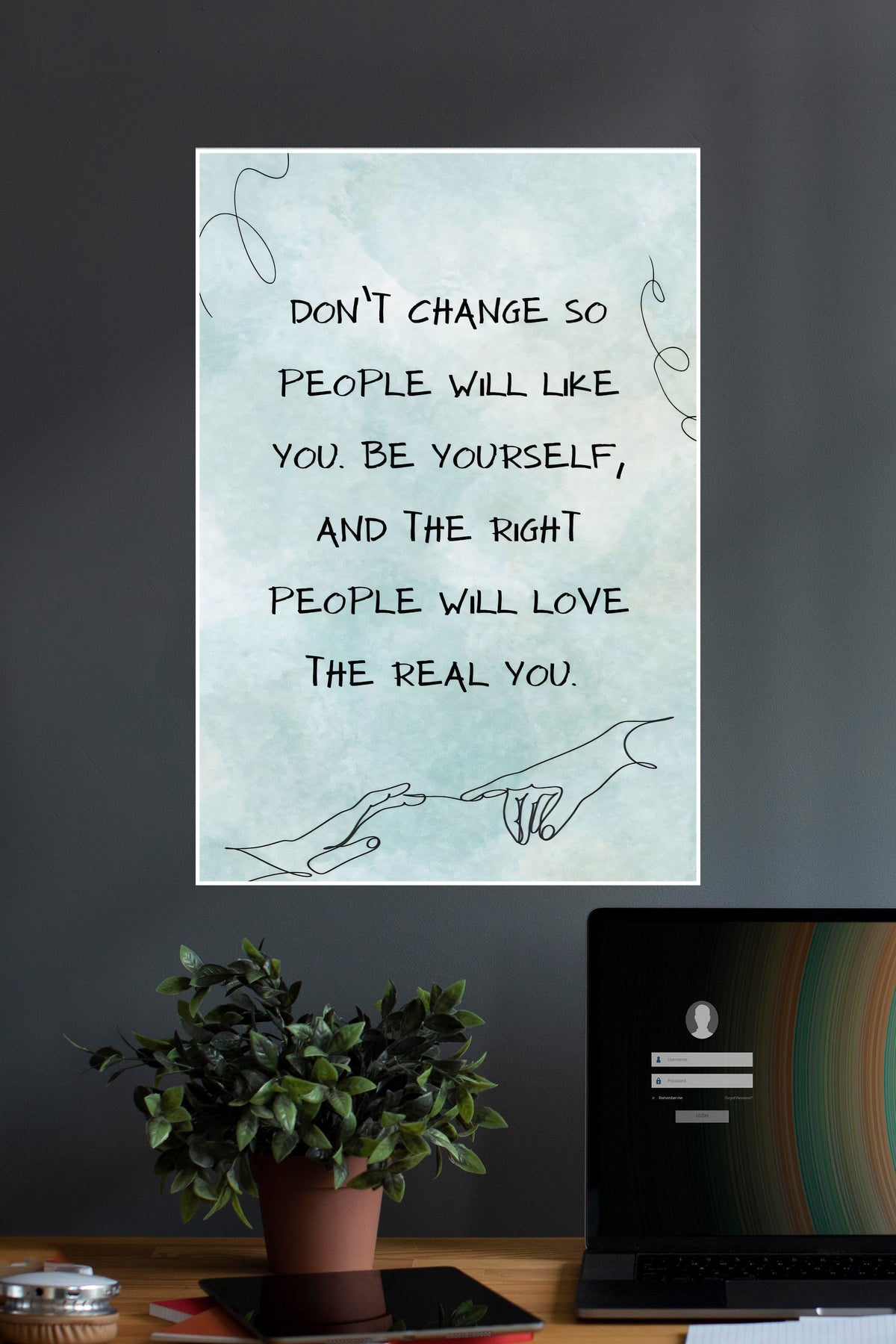 People Will Love The Real You | Quotes | Motivational Poster - A4