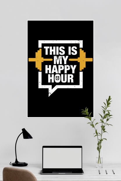 This Is My Happy Hour | GYM | Motivational Poster
