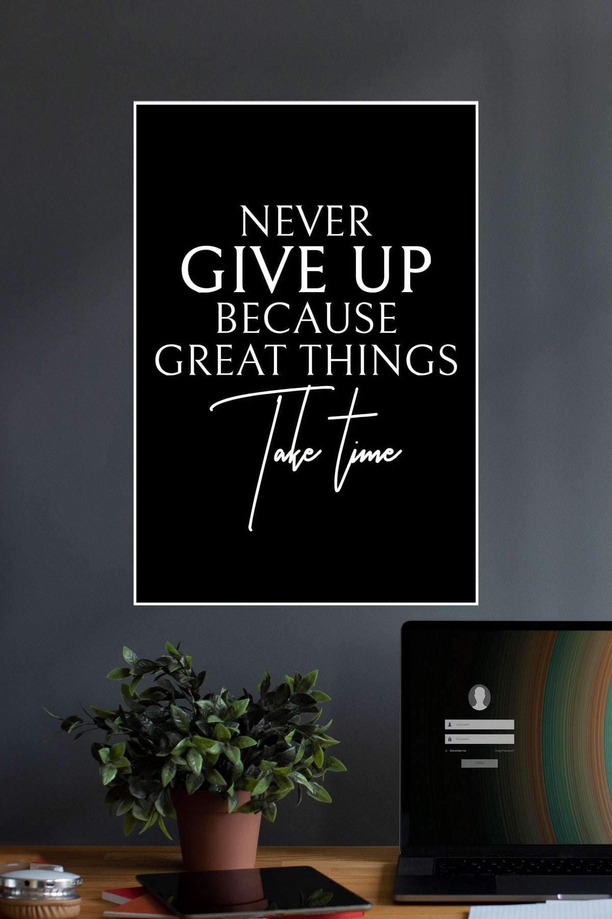 Great Things Take Time | Quotes | Motivational Poster - A4