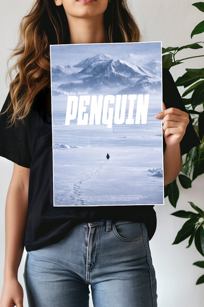 Be the Damn Penguin | Cinematic Antarctic Motivation Poster