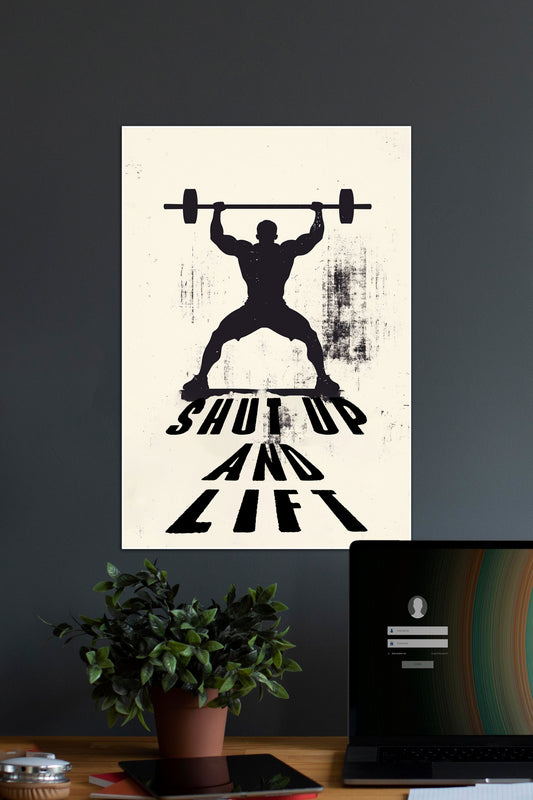 SHUTUP AND LIFT | GYM | Motivational Poster