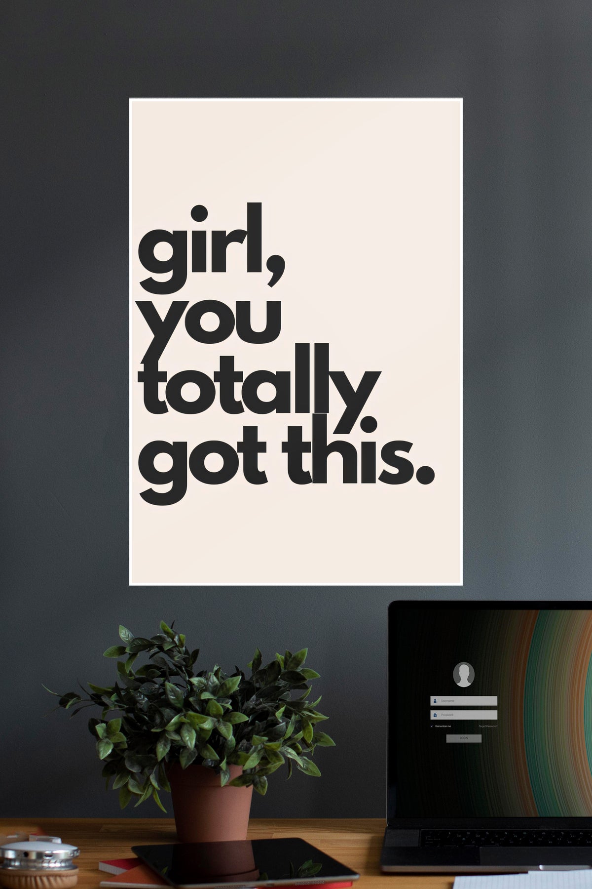 Girl You Totally Got This | Quotes | Motivational Poster - A4