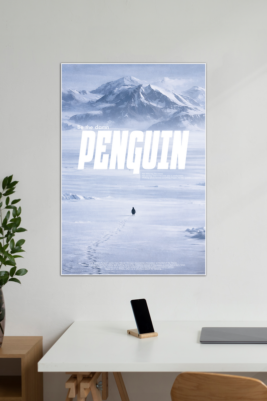 Be the Damn Penguin | Cinematic Antarctic Motivation Poster