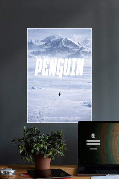 Be the Damn Penguin | Cinematic Antarctic Motivation Poster
