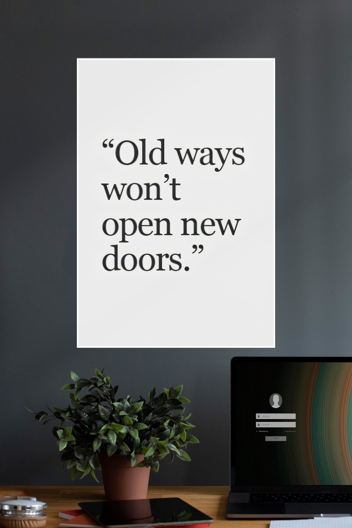 Old Ways Wont Open New Doors | Quotes | Motivational Poster - A4