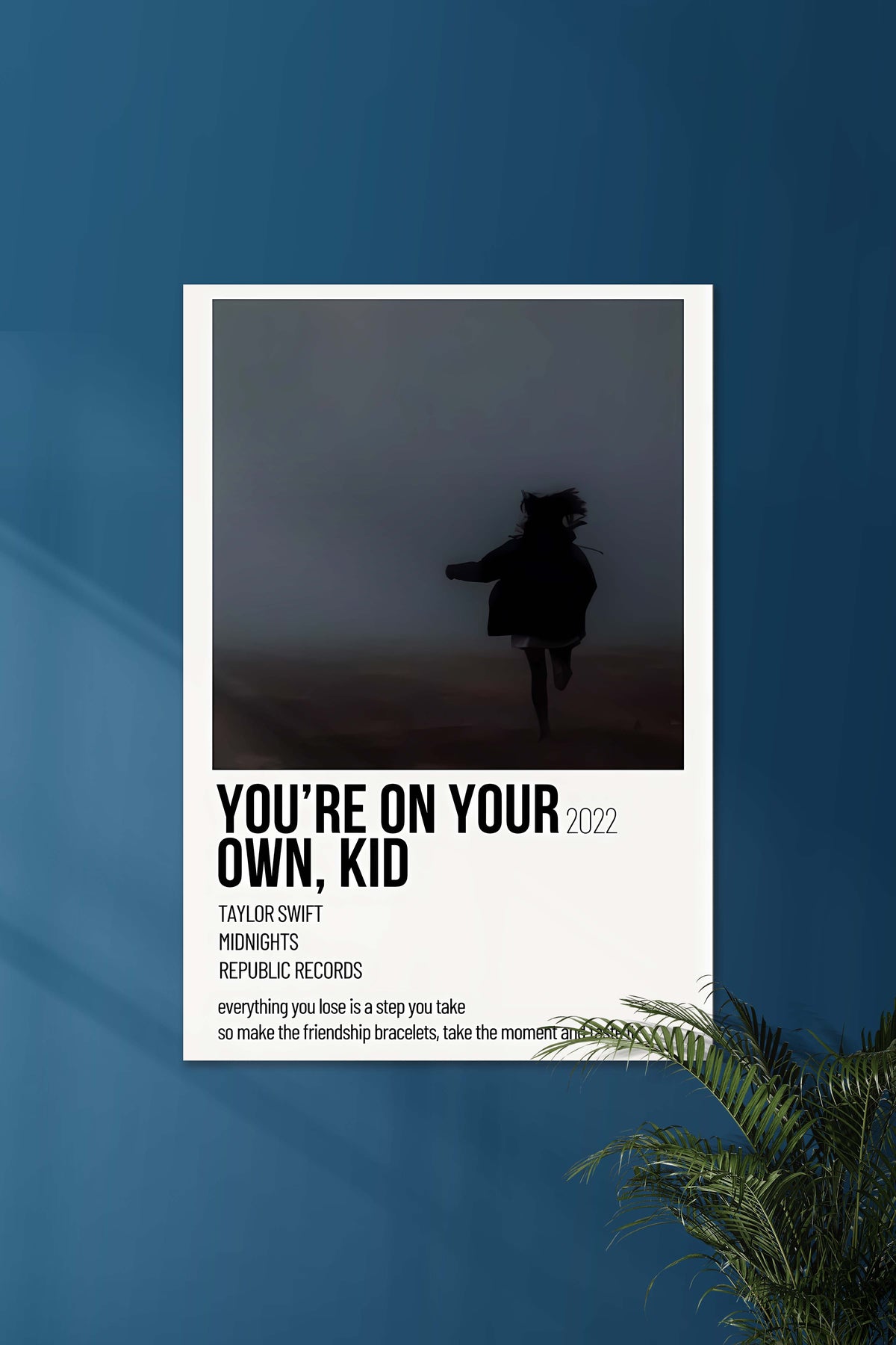 You re on Your own,Kid x Taylor Swift | Music Card | Music Artist Poster - A4