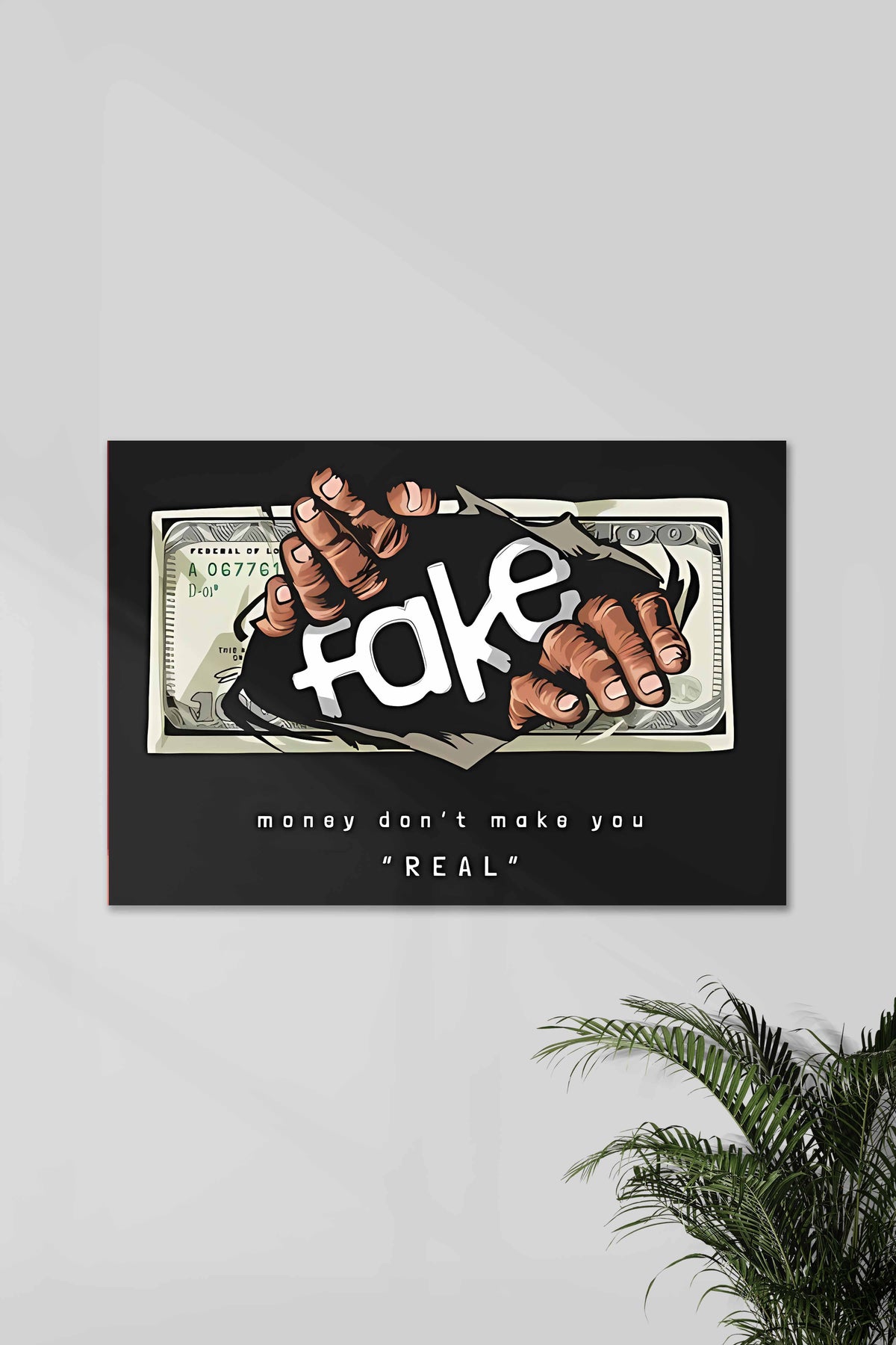 FAKE | Money Don't Make You Real | Money Aesthetic Poster - A4