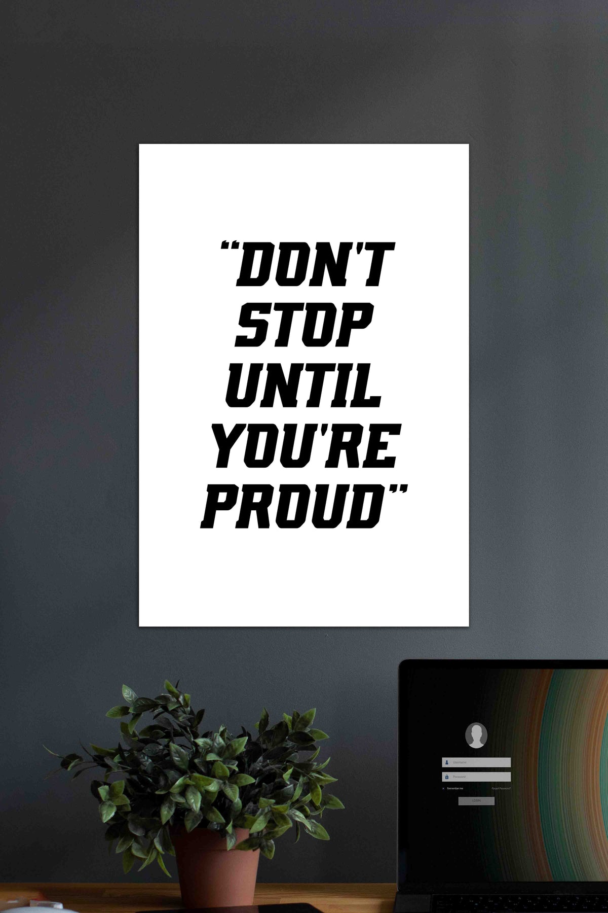 Don't Stop Until you're Proud | Motivational Gym Quotes Poster - A4